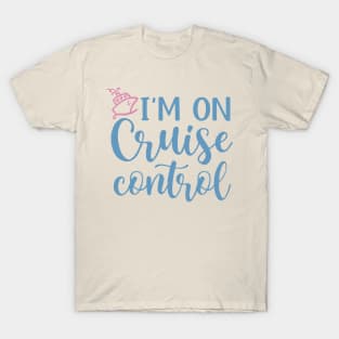 I’m On Cruise Control Beach Vacation Funny T-Shirt